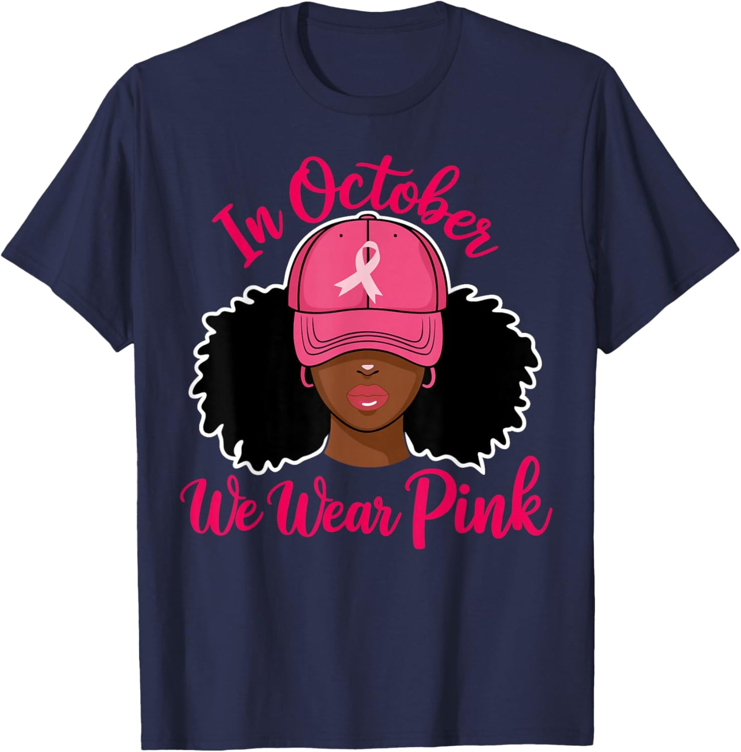in October We Wear Pink Black Woman Breast Cancer Awareness T-Shirt - T-Shirt | Navy