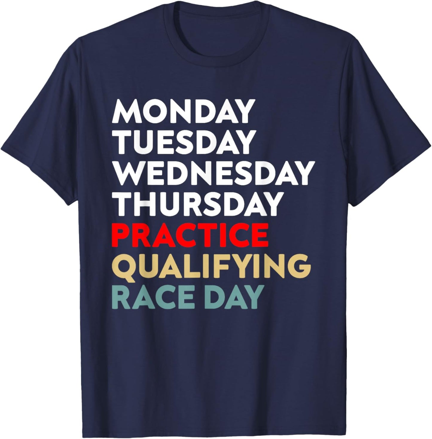 Funny Monday Tuesday Thursday Practice Qualifying Race Day T-Shirt - T-Shirt | Navy