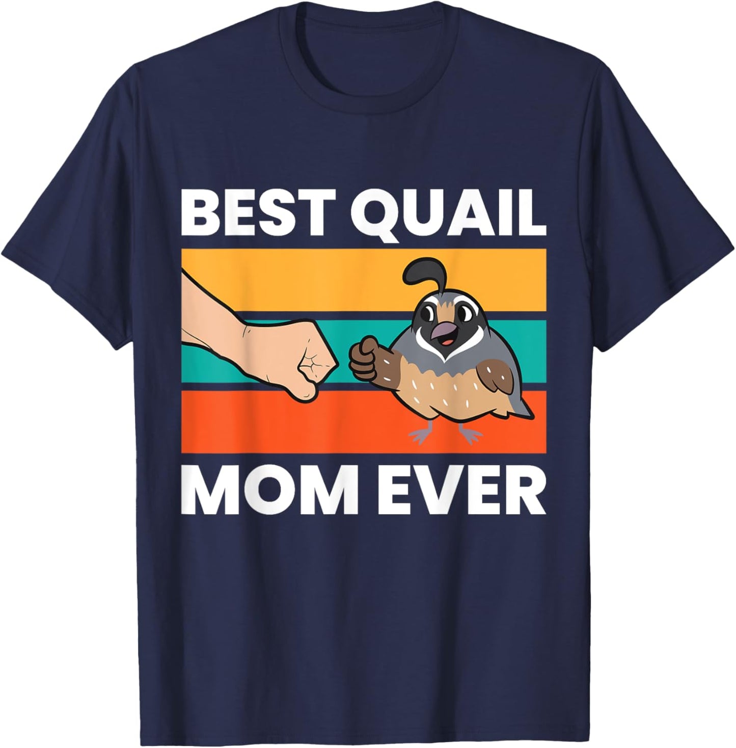 Best Quail Mom Ever Funny Quail Mom T-Shirt - T-Shirt | Navy