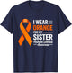 I Wear Orange for My Sister Multiple Sclerosis Awareness MS T-Shirt - T-Shirt | Navy