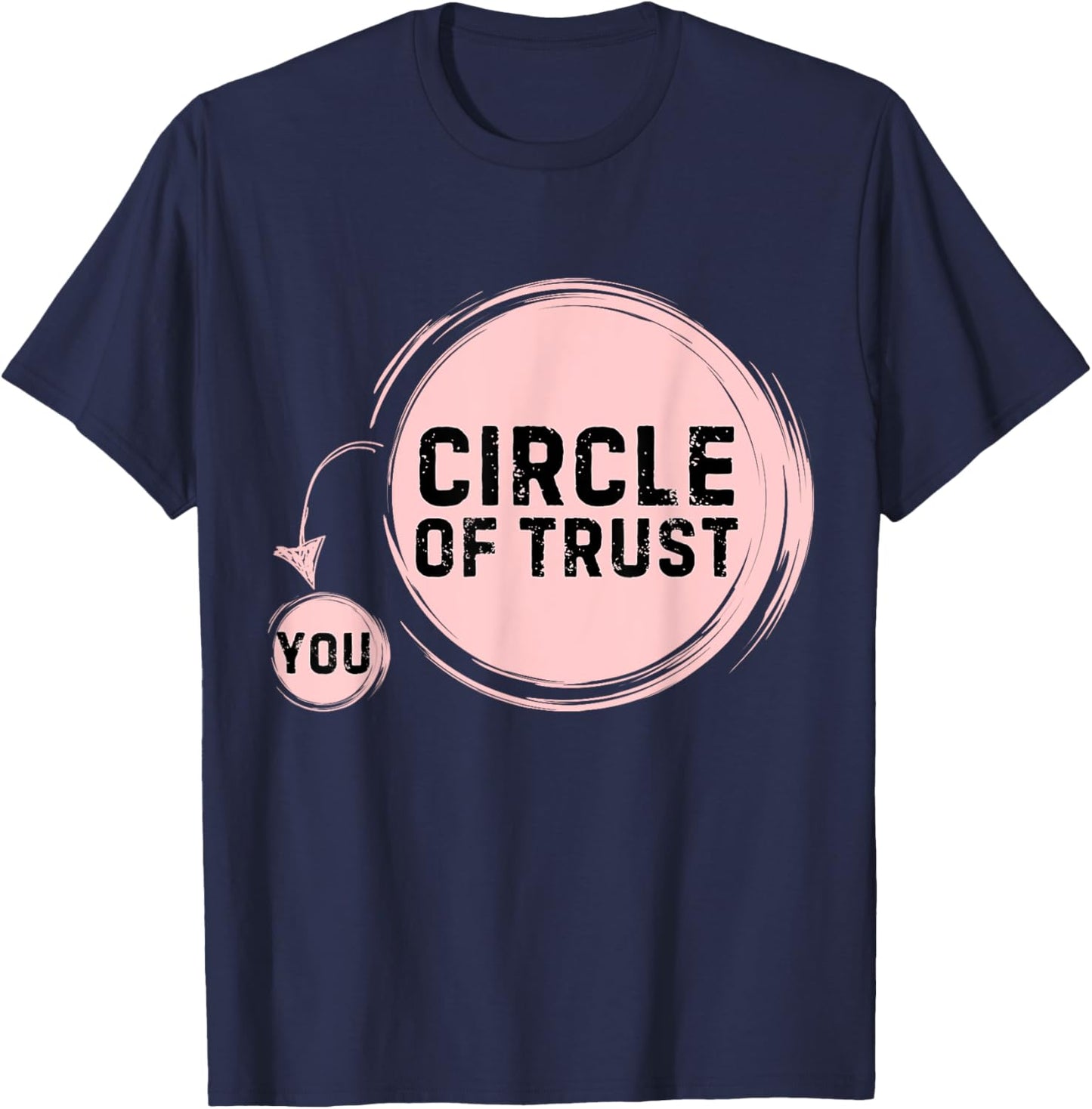 Sarcasm Circle Of Trust Funny T-Shirt - T-Shirt | Navy