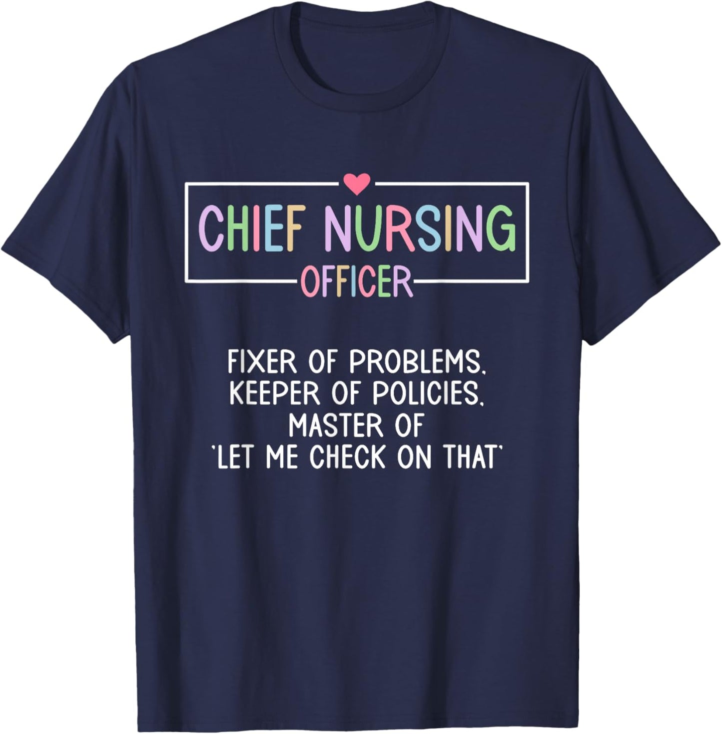 Chief Nurse Executive CNE CNO Chief Nursing Officer T-Shirt - T-Shirt | Navy