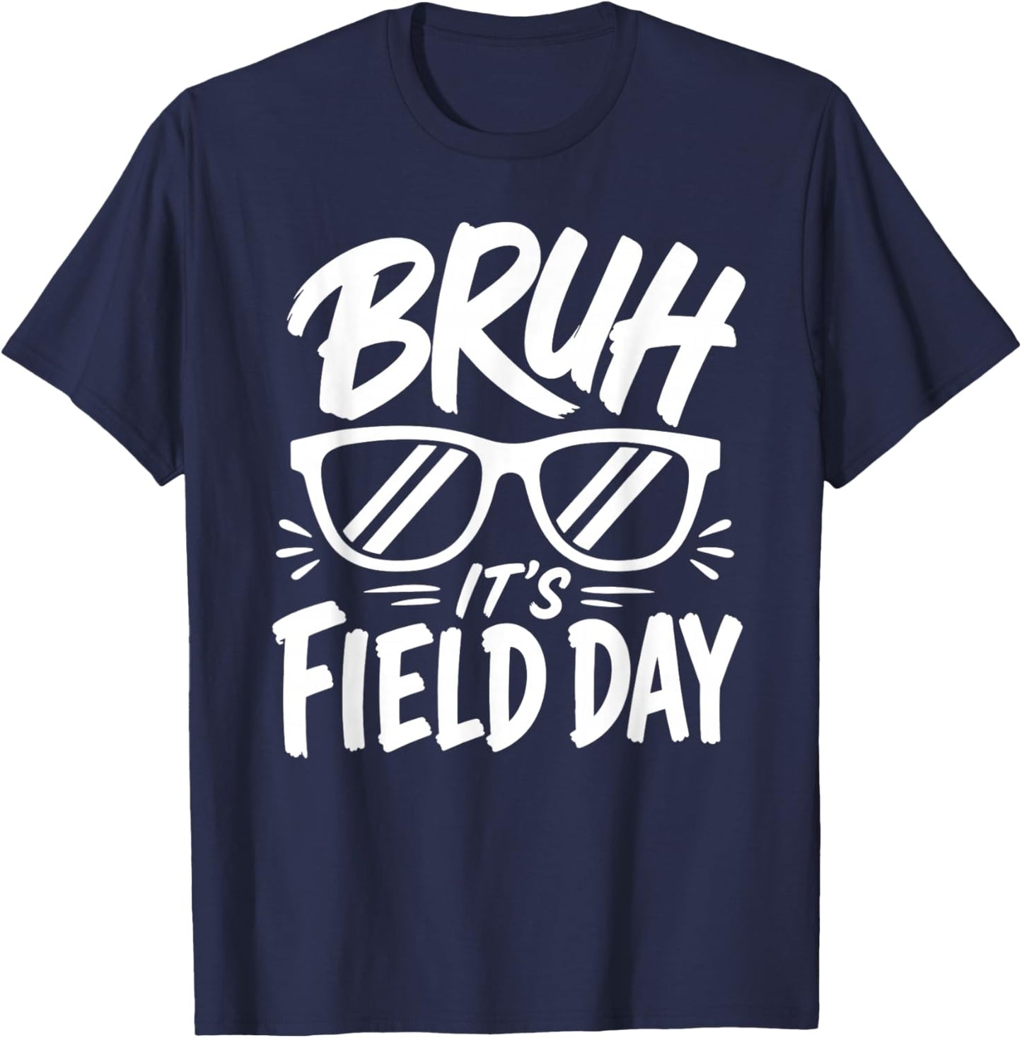 Bruh It's Field Day Teacher Field Day T-Shirt - T-Shirt | Navy