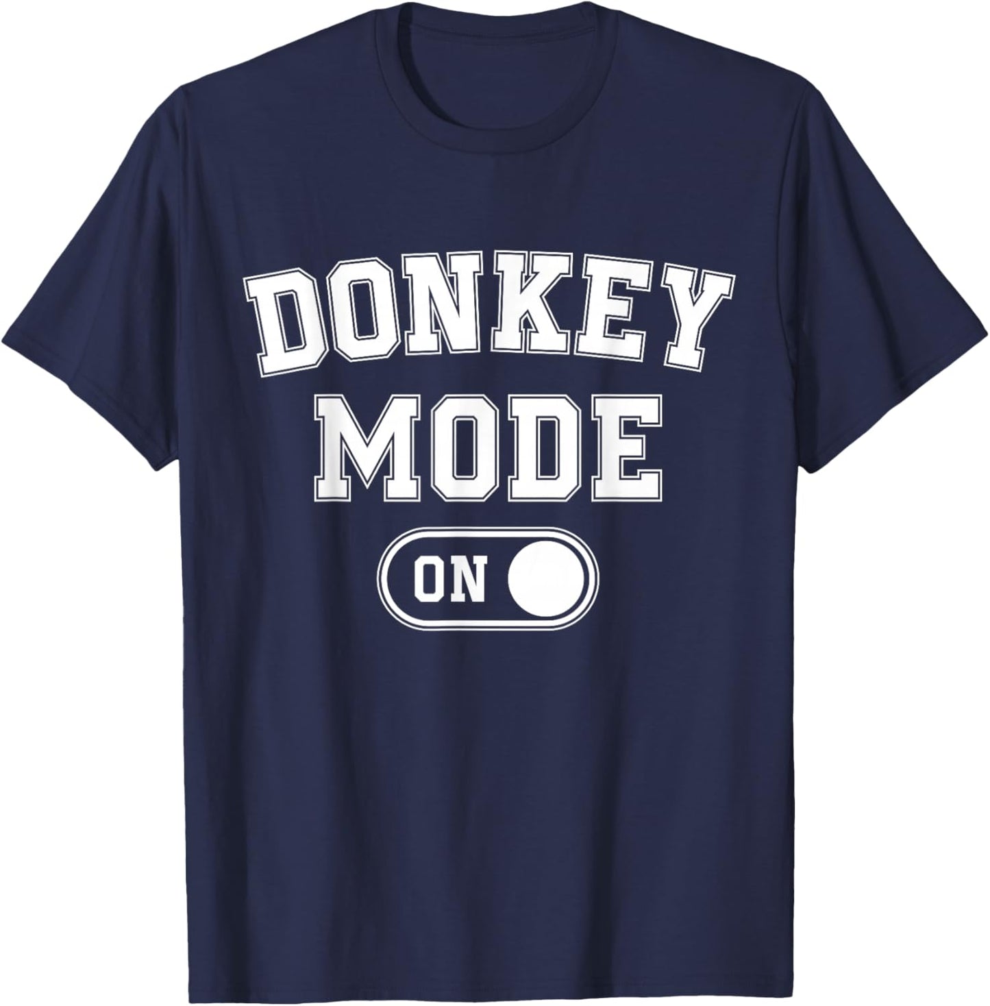 Donkey Mode On Costume Funny Farmer Gift Falm Animal Lover T-Shirt - T-Shirt | Navy