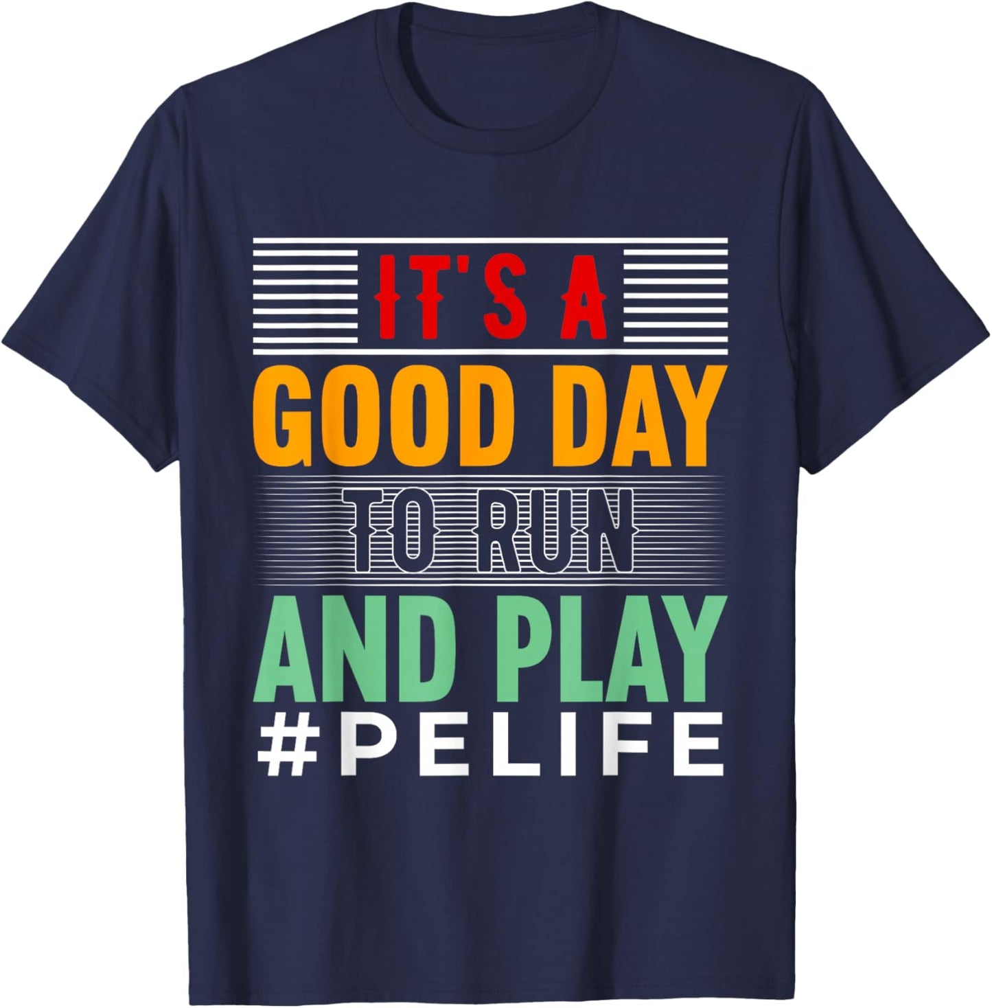 It's A Good Day to Run and Play Active Running Apparel Gift T-Shirt - T-Shirt | Navy