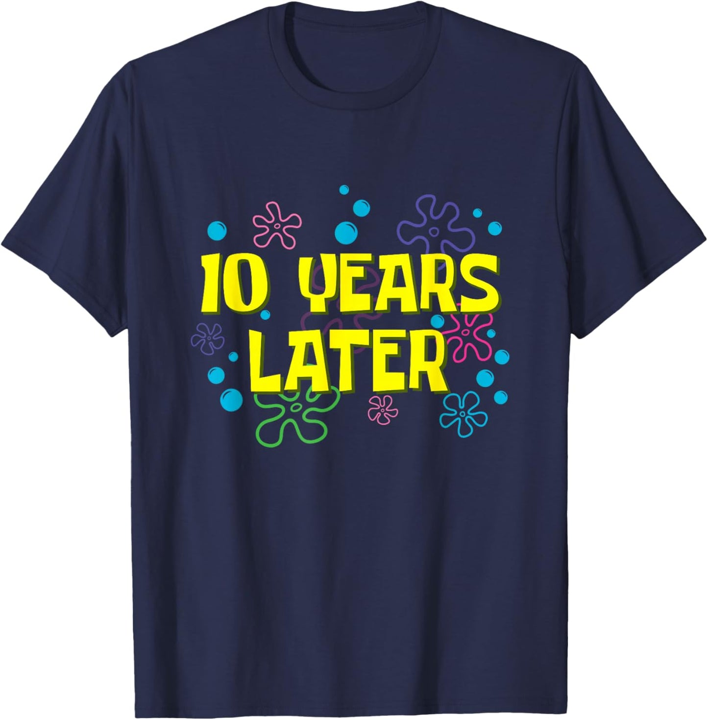10th Birthday 10 Years Later 10 Years Old Bday T-Shirt - T-Shirt | Navy