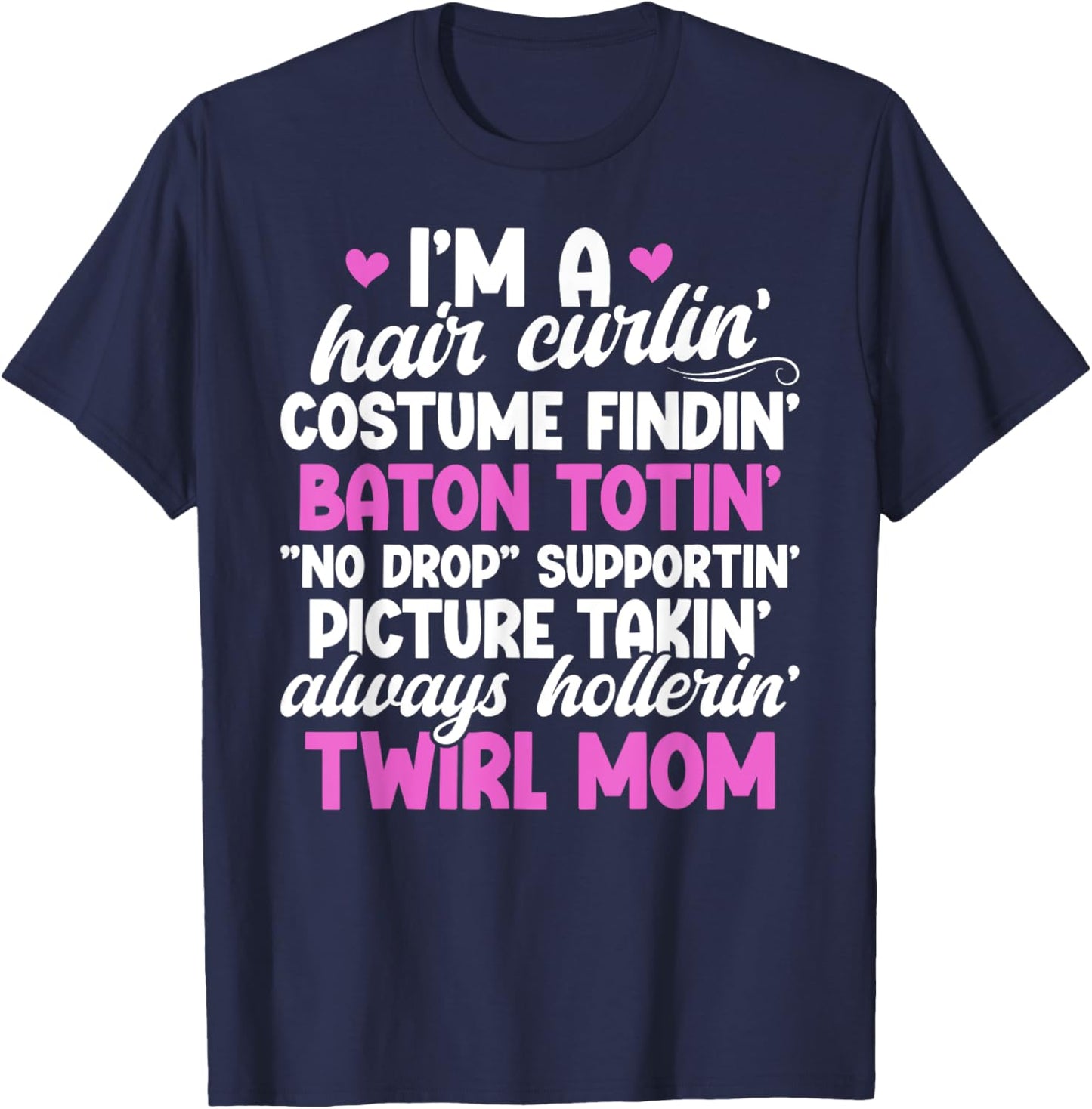 I'm A Baton Twirl Mom Baton Twirling Mom Baton Twirl Mother T-Shirt - T-Shirt | Navy