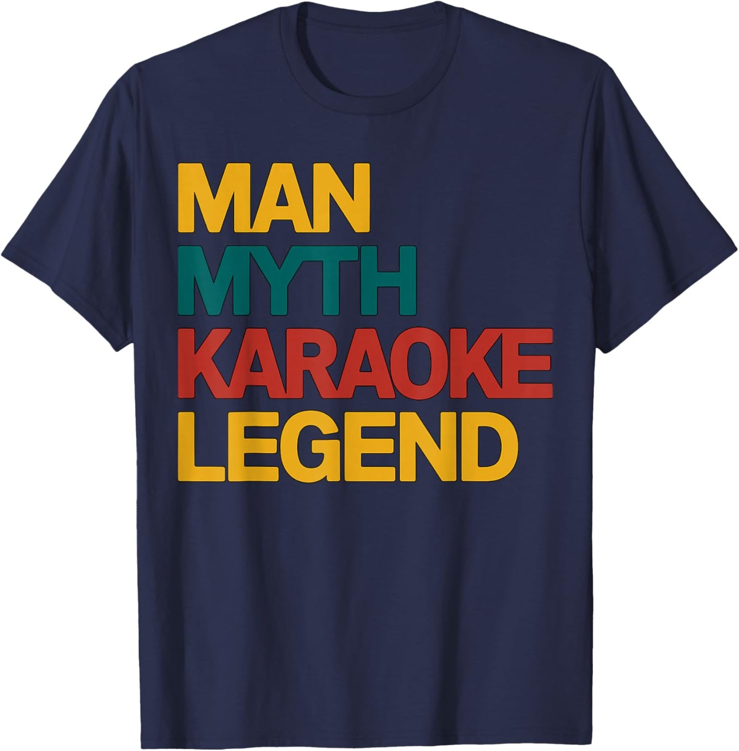 Man Myth Karaoke Legend Karaoke Party T-Shirt - T-Shirt | Navy