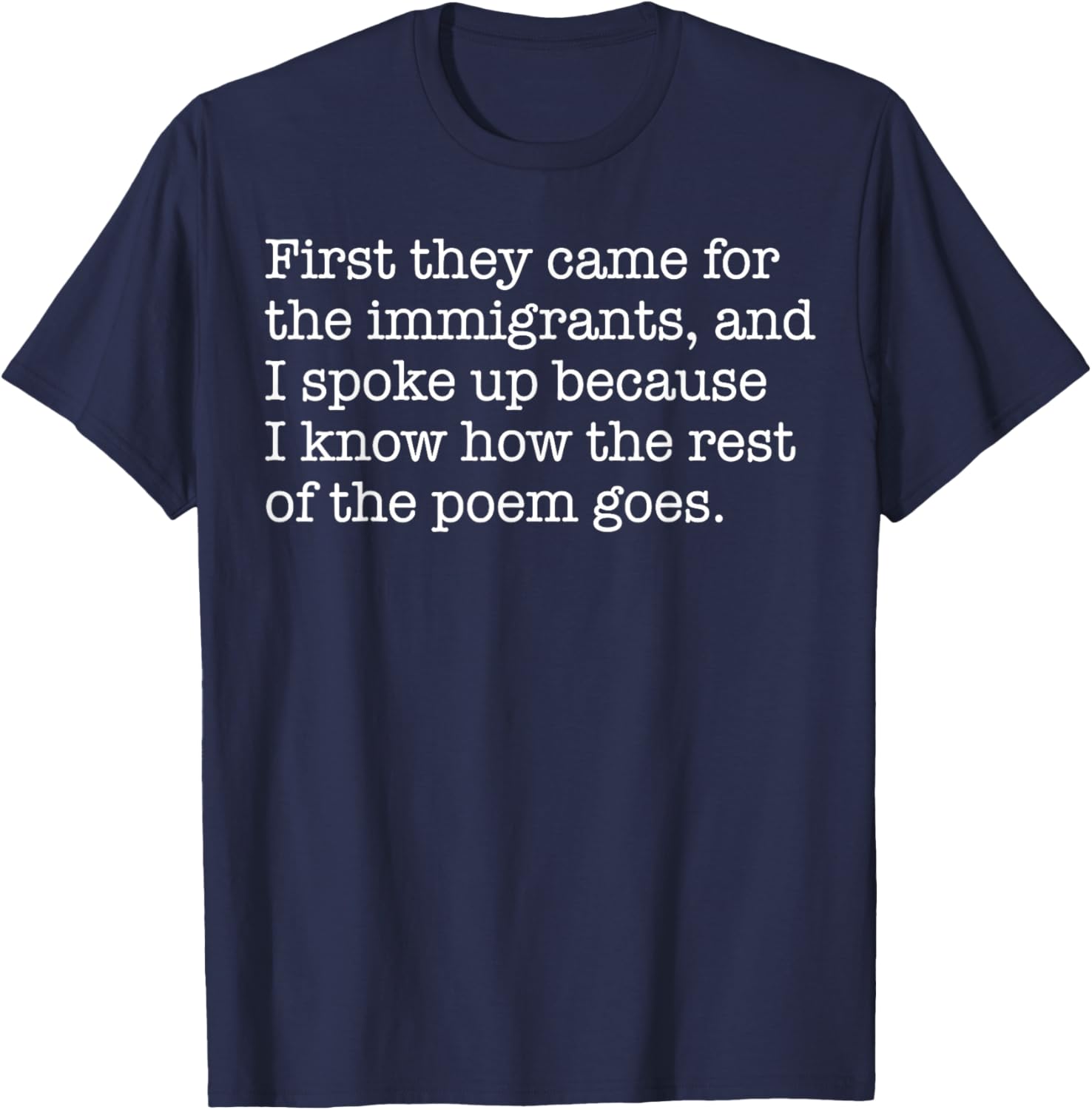 First They Came for The Immigrants and I Spoke Up Protest T-Shirt - T-Shirt | Navy