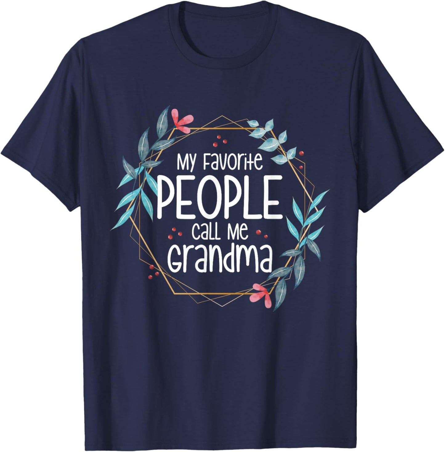 My Favorite People Call Me Grandma T-Shirt - T-Shirt | Navy