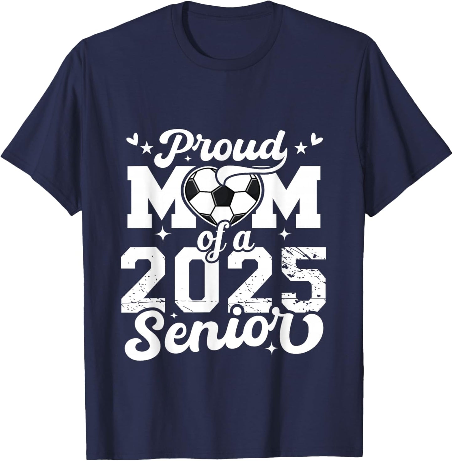 Proud Mom Of A 2025 Senior Soccer Ball Graduate 2025 T-Shirt - T-Shirt | Navy
