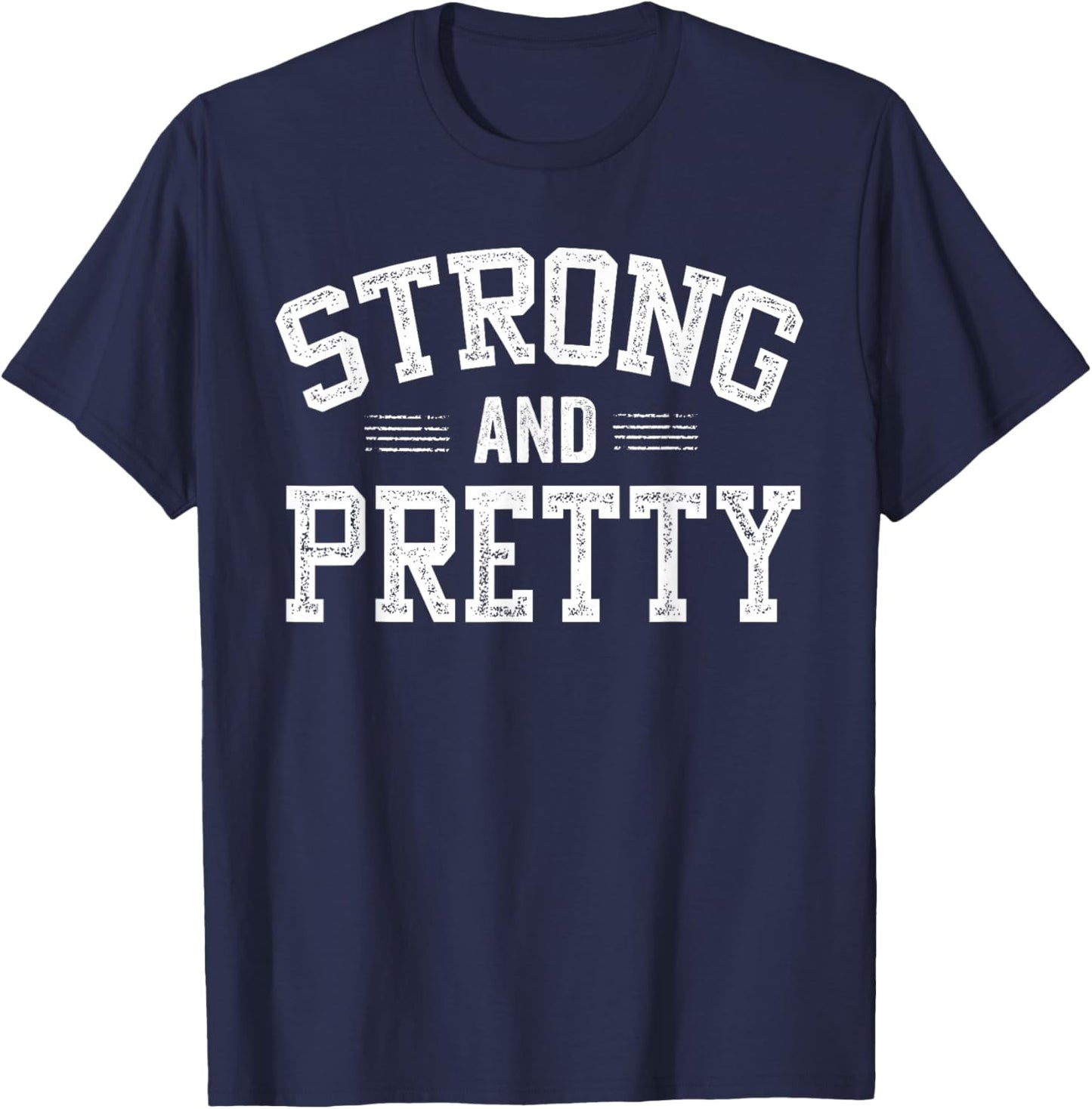Strong and Pretty Gym Fitness Workout Design T-Shirt - T-Shirt | Navy