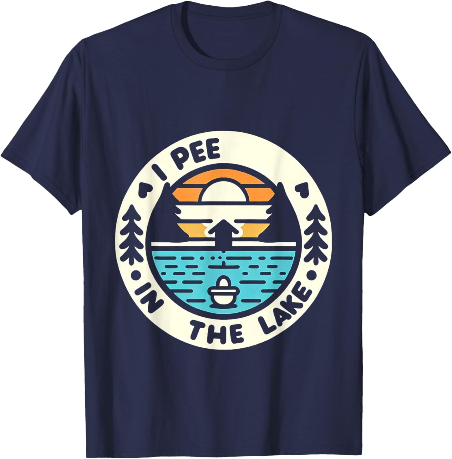 I Pee In The Lake Summer Humor T-Shirt - T-Shirt | Navy