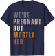 New Dad Est 2026 We're Pregnant But Mostly Her Father's Day T-Shirt - T-Shirt | Navy