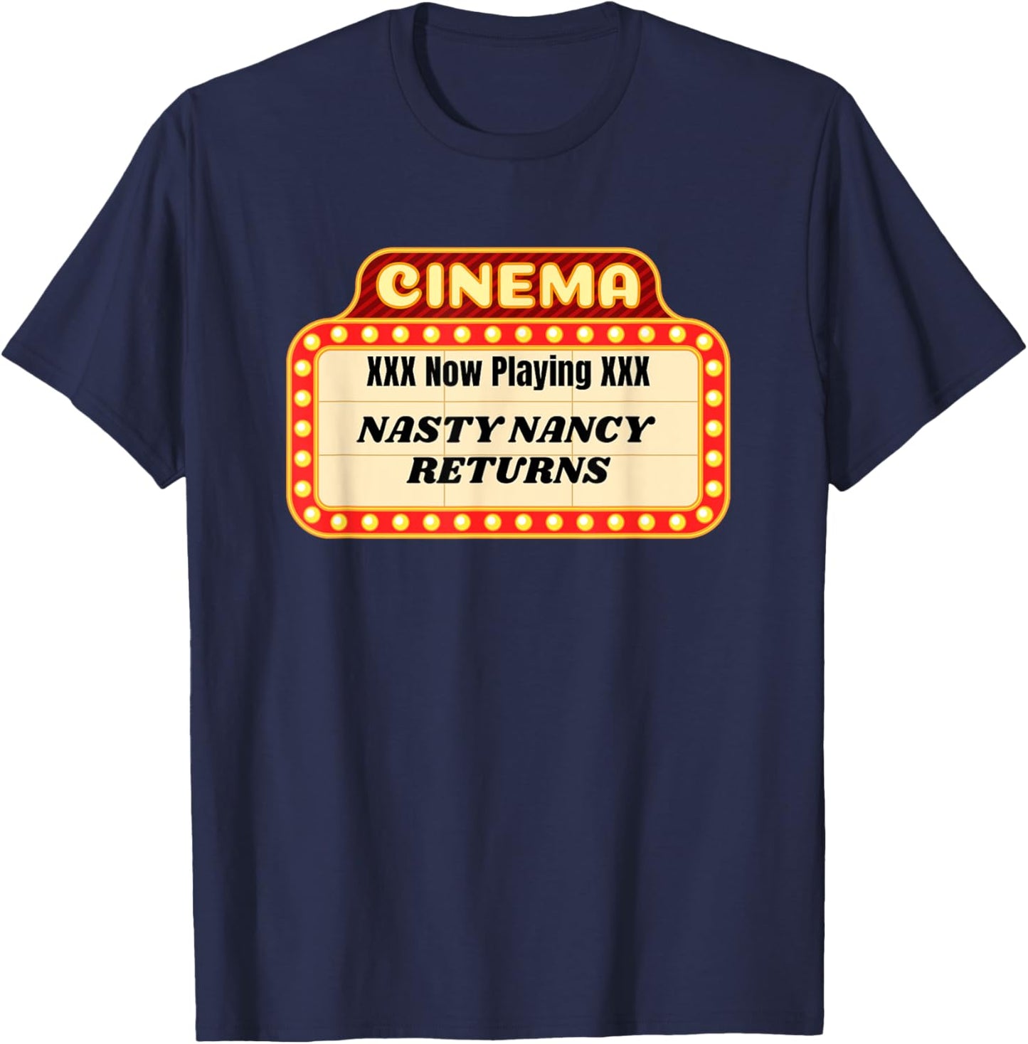 Fun Graphic XXX Now Playing-Nasty Nancy Returns T-Shirt - T-Shirt | Navy