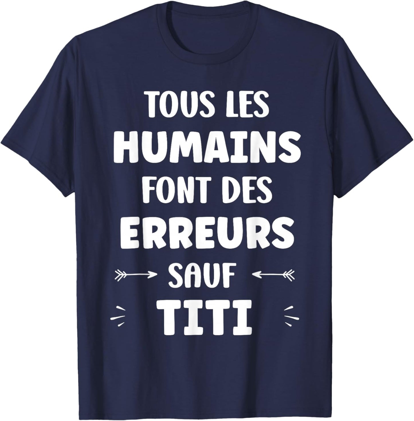Quote Man Funny Funny First Name Humour Titi T-Shirt - T-Shirt | Navy