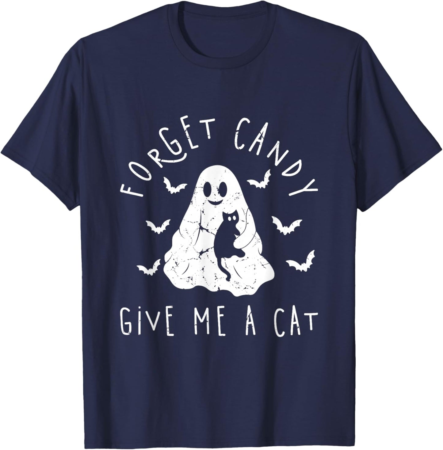 Funny Halloween Cat Ghost Forget Candy Give Me Cat Halloween T-Shirt - T-Shirt | Navy