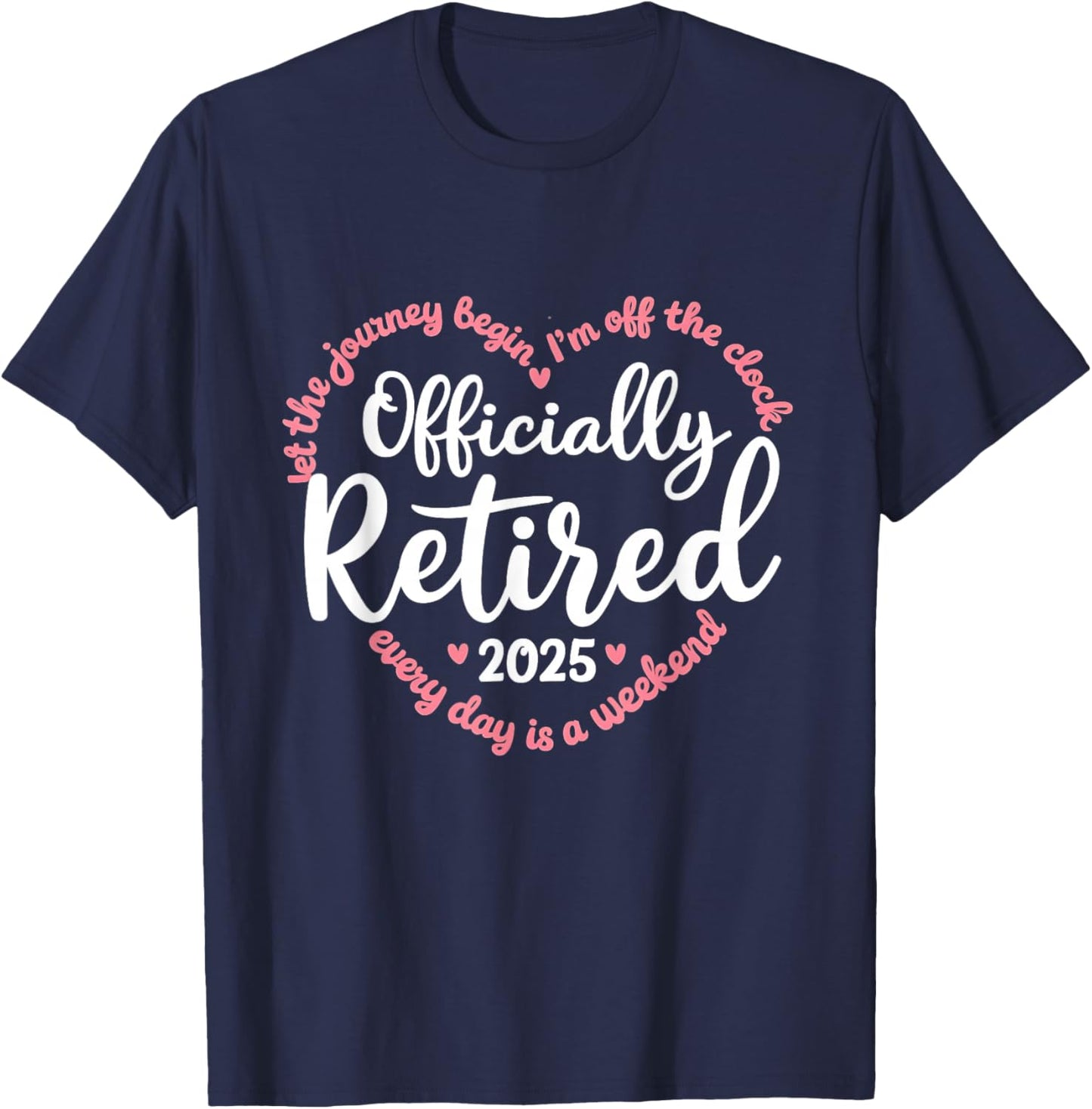 Retired 2025 Retirement Heart Love Celebration T-Shirt - T-Shirt | Navy