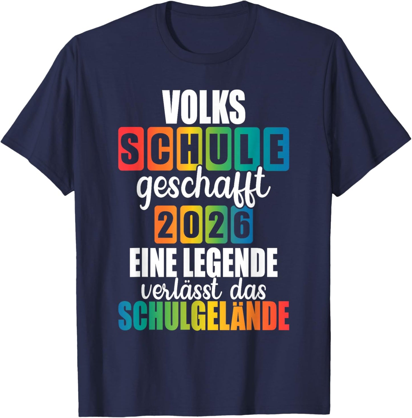 Volksschule Geschafft 2026 Eine Legende Geht Vom Gelände T-Shirt - T-Shirt | Navy