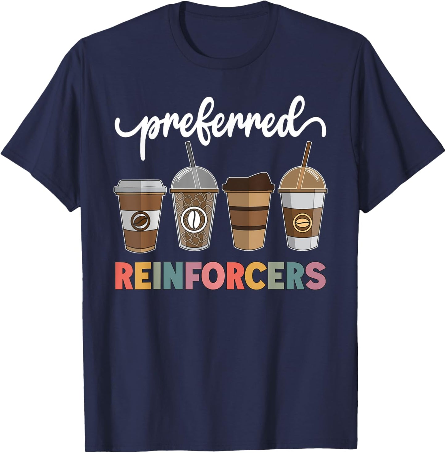 Preferred Reinforcers ABA Therapist ABA Behavior Analyst ABA T-Shirt - T-Shirt | Navy
