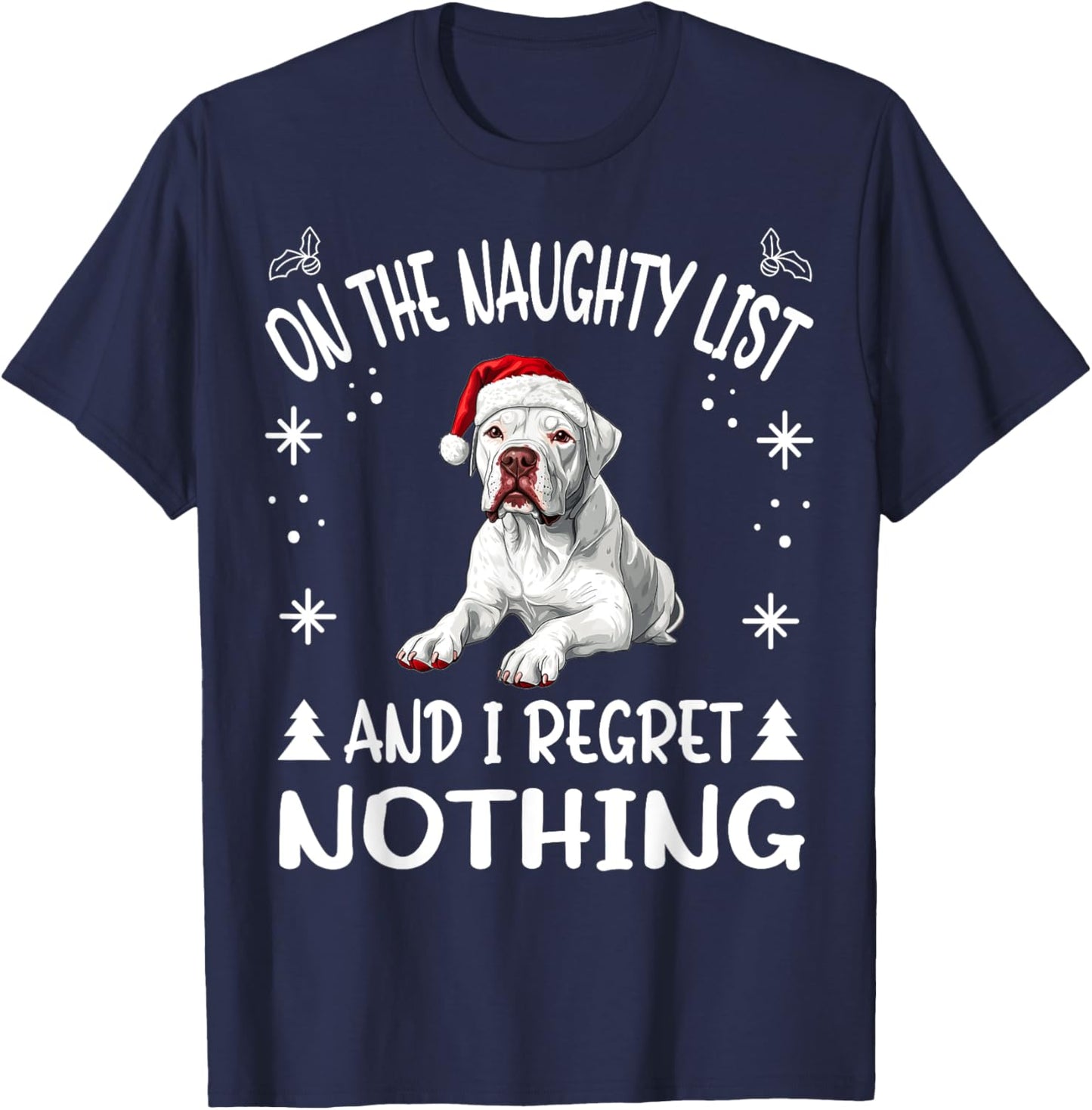 Cute Dogo Argentino Dog Christmas On The Naughty List and I Women T-Shirt - T-Shirt | Navy