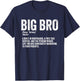 Big Brother Funny Sibling Humor Big Bro Definition T-Shirt - T-Shirt | Navy