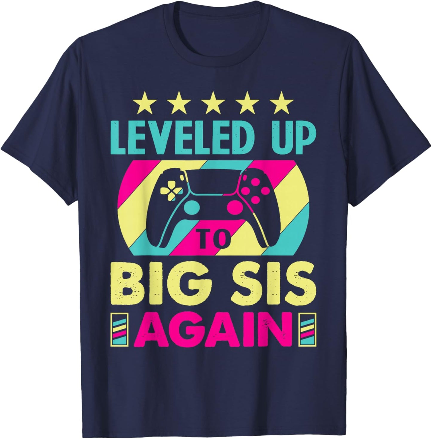 Leveling Up to Big Sister Again Promoted to Big Sister Again T-Shirt - T-Shirt | Navy