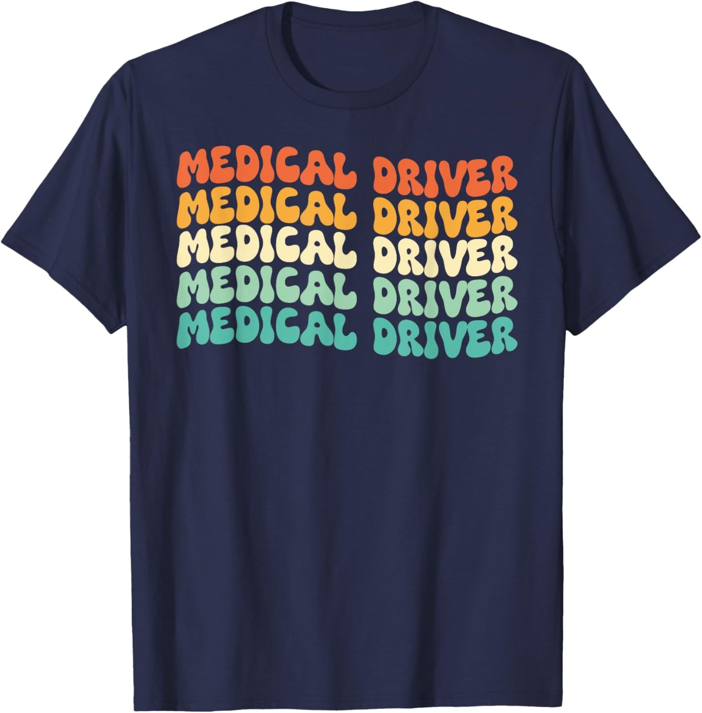 Groovy Medical Driver Job Title T-Shirt - T-Shirt | Navy