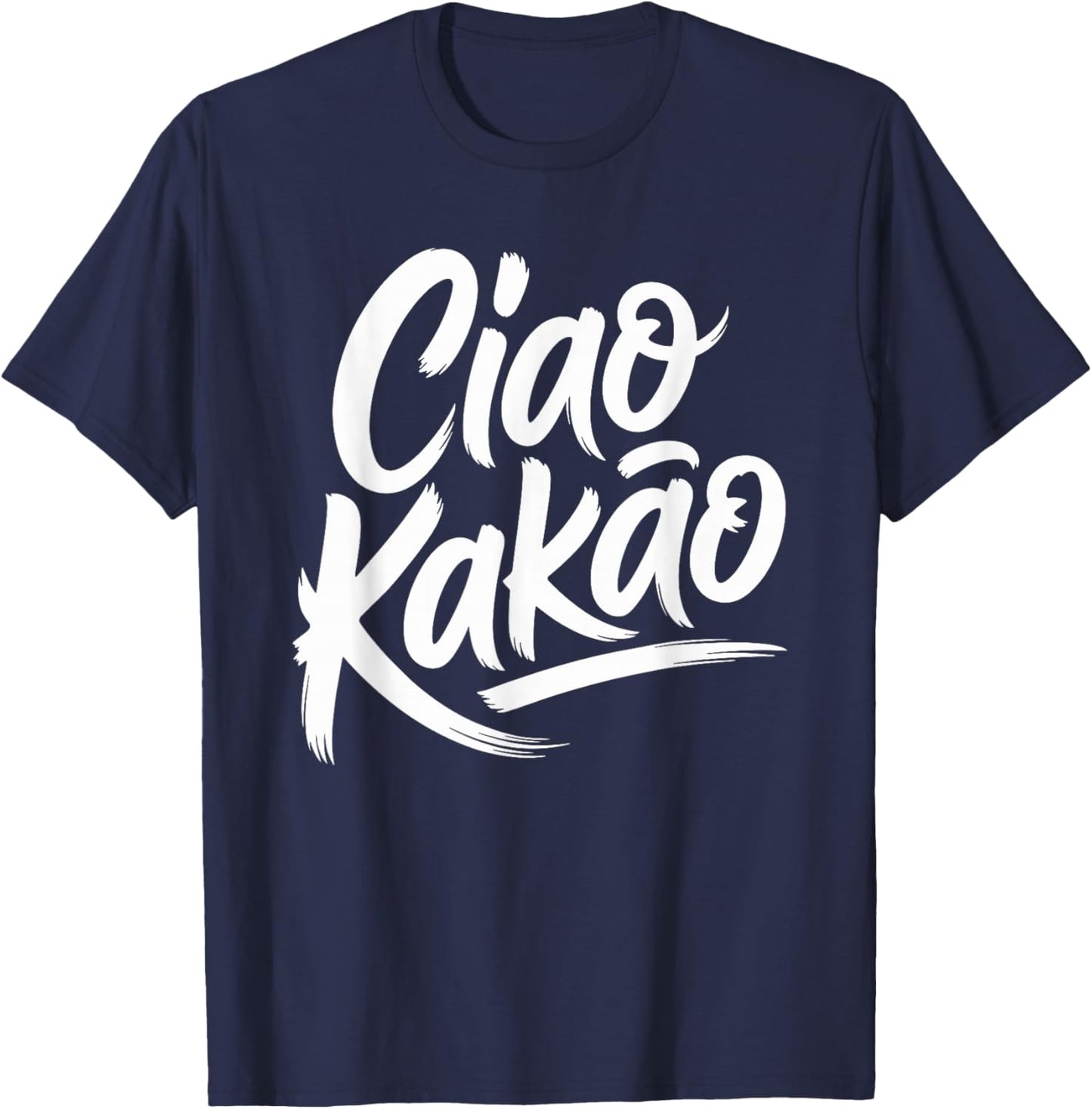 Ciao Kakao Heiße Schokolade Hot Chocolate Tschüss Ciao Kakao T-Shirt - T-Shirt | Navy