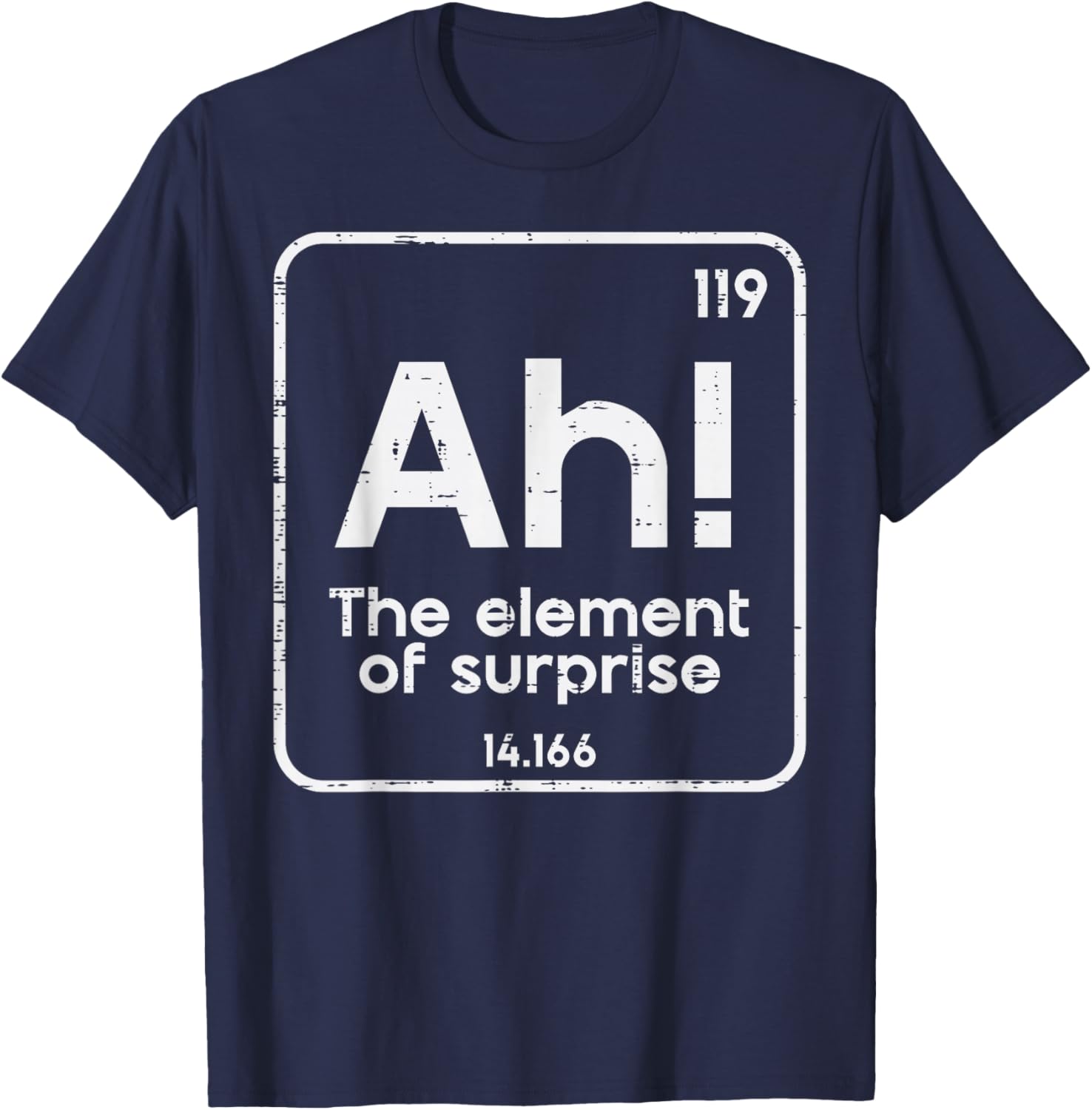 Ah The Element of Surprise Funny Saying Meme Men Women Kids T-Shirt - T-Shirt | Navy