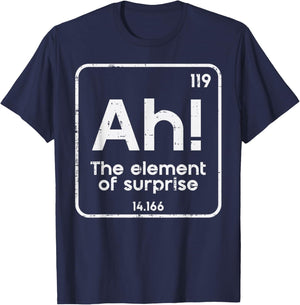 Ah The Element of Surprise Funny Saying Meme Men Women Kids T-Shirt - T-Shirt | Navy