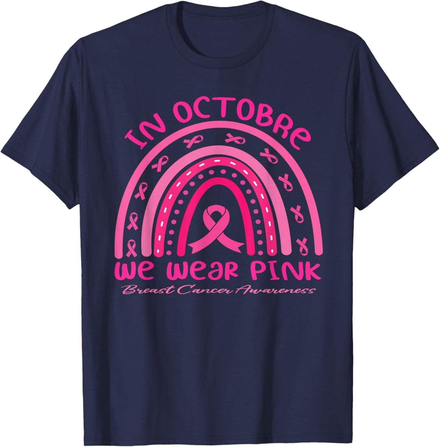 in October We Wear Pink Rainbow Breast Cancer Awareness T-Shirt - T-Shirt | Navy