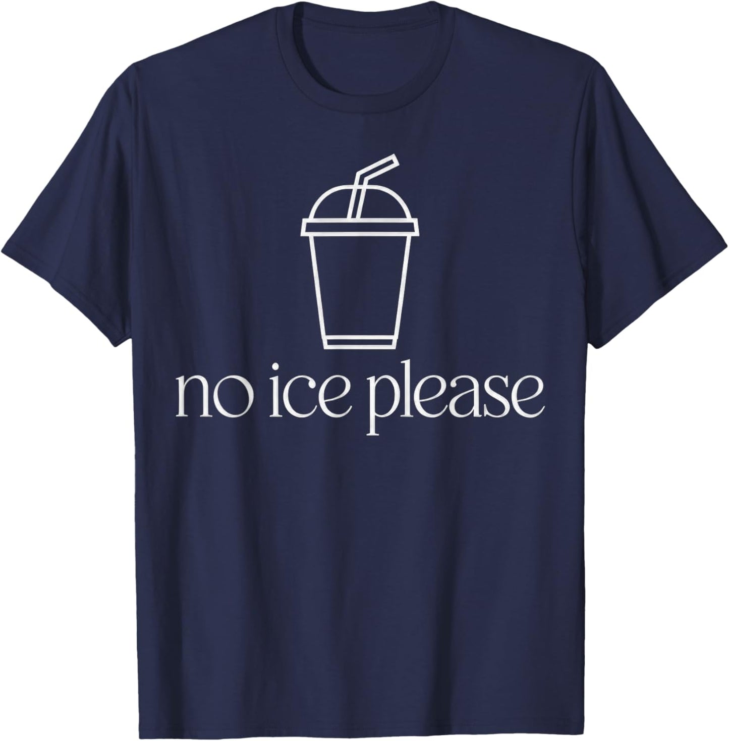 No Ice Please T-Shirt - T-Shirt | Navy