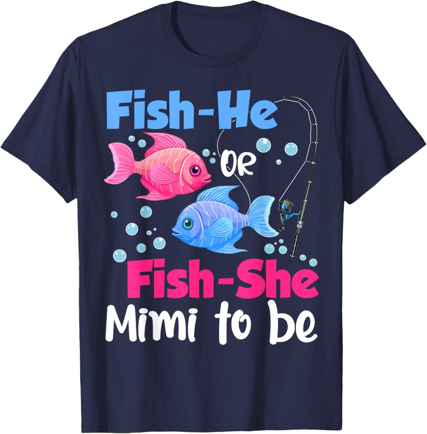 Fish-He Or Fish-She Mimi to Be Gender Reveal Baby Shower T-Shirt - T-Shirt | Navy