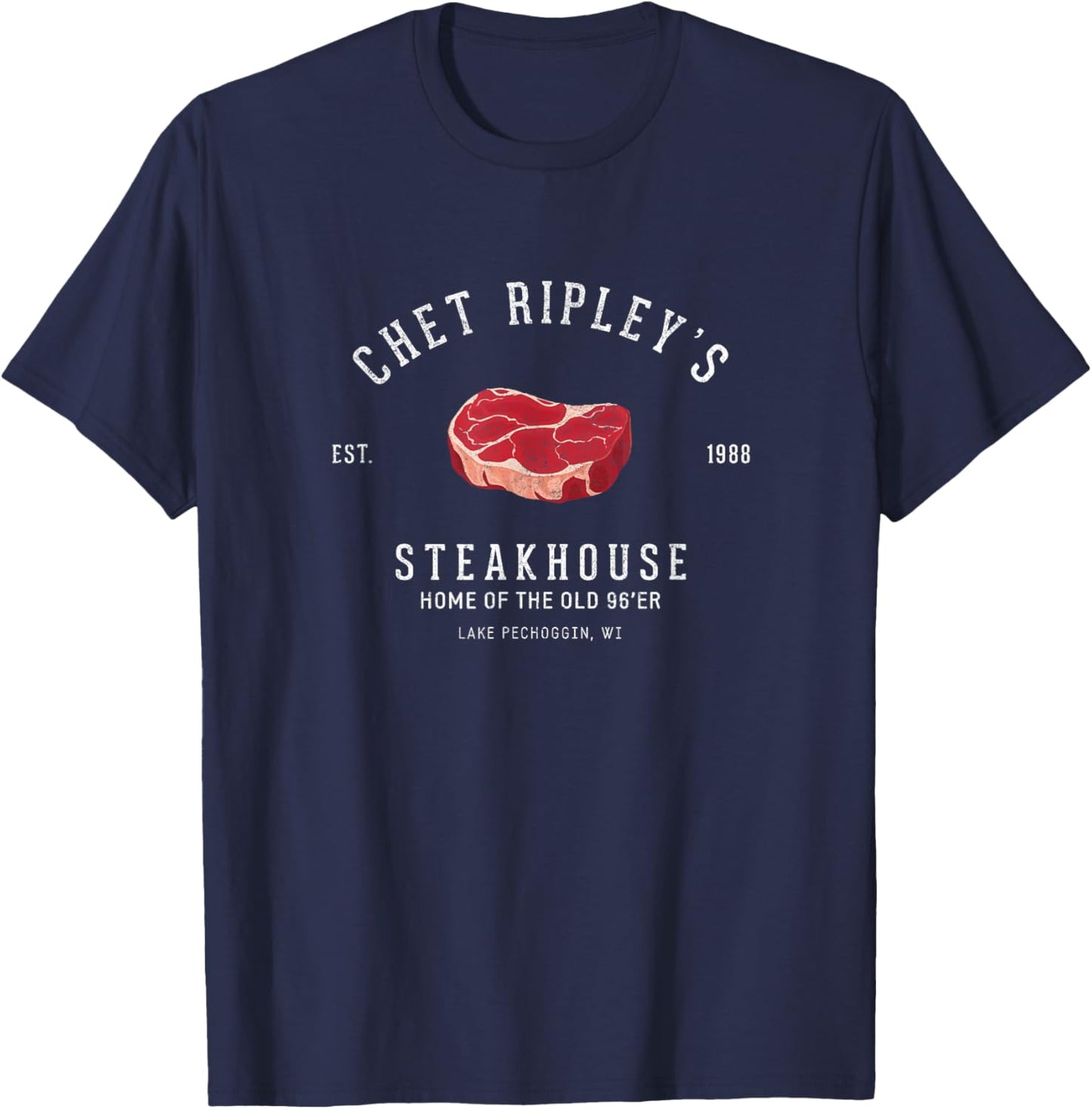 Chet Ripley's Steakhouse - Home of the old 96er - Est. 1988 T-Shirt - T-Shirt | Navy