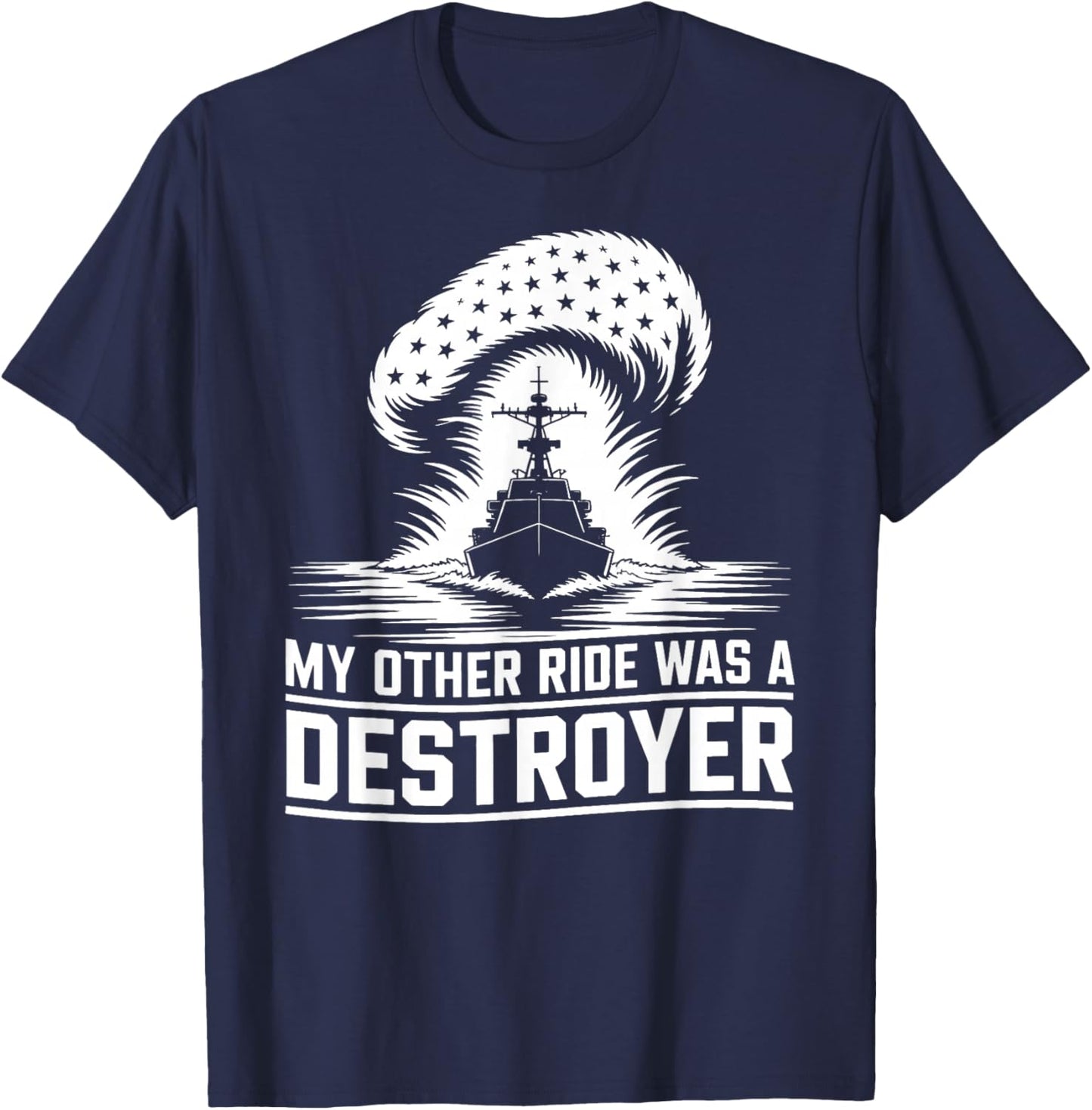 My Other Ride was a Destroyer Humor Ship T-Shirt - T-Shirt | Navy