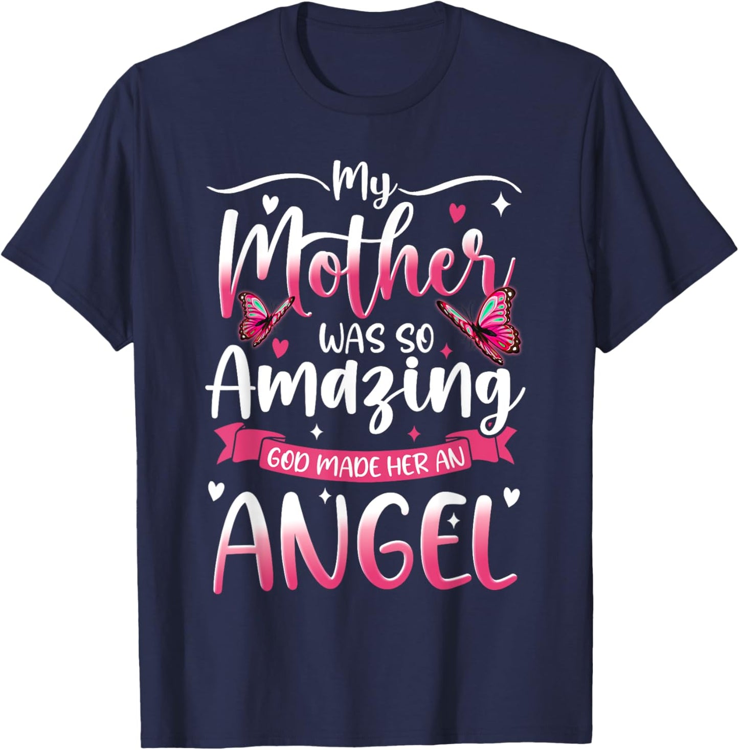 Christian Mom My Mother Was So Amazing GOD Made Her An Angel T-Shirt - T-Shirt | Navy