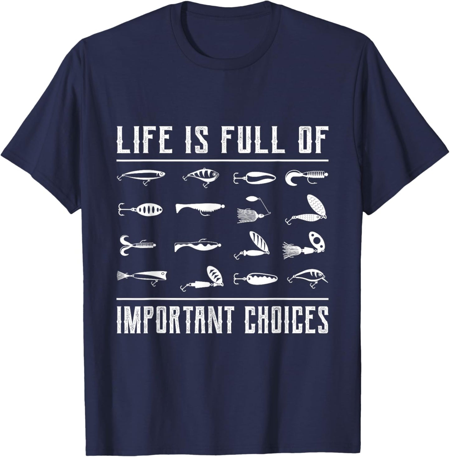 Funny Life is full of important choices fishing T-Shirt - T-Shirt | Navy