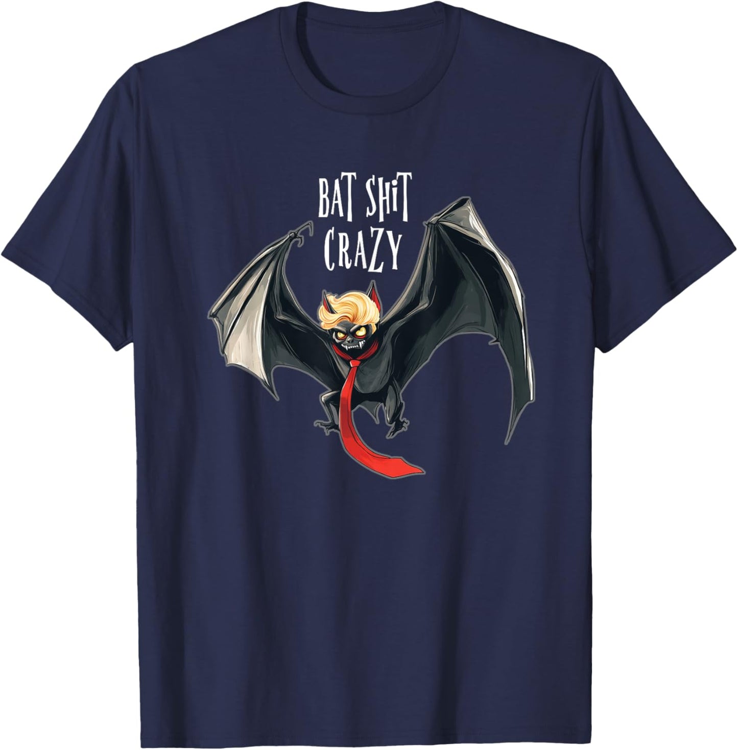Funny Anti-Trump Halloween Bat Crazy T-Shirt - T-Shirt | Navy