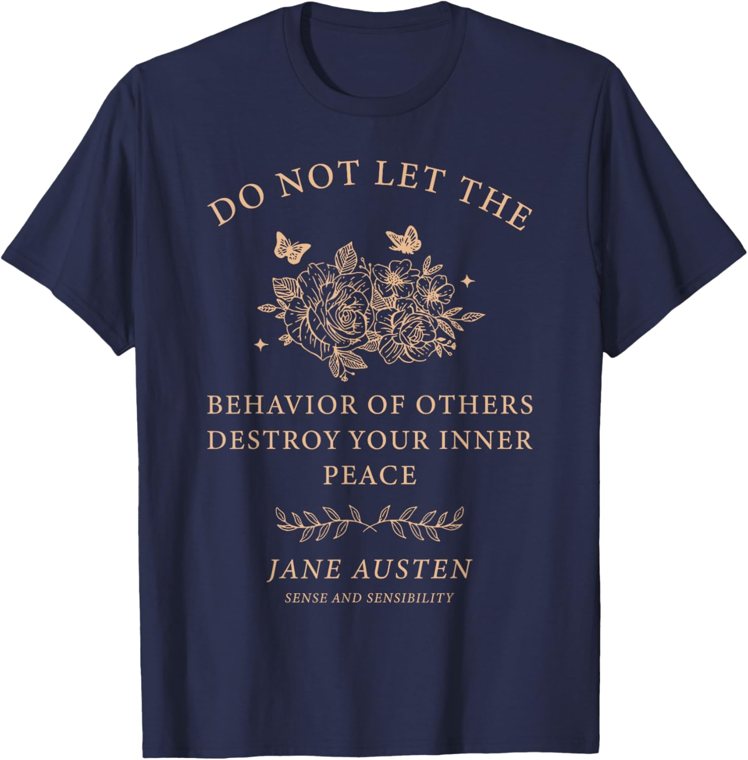 Do Not Let The Behavior Of Others Destroy Your Inner Peace T-Shirt - T-Shirt | Navy