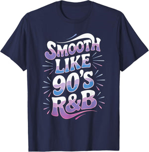 Smooth Like 90's R&B T-Shirt - T-Shirt | Navy