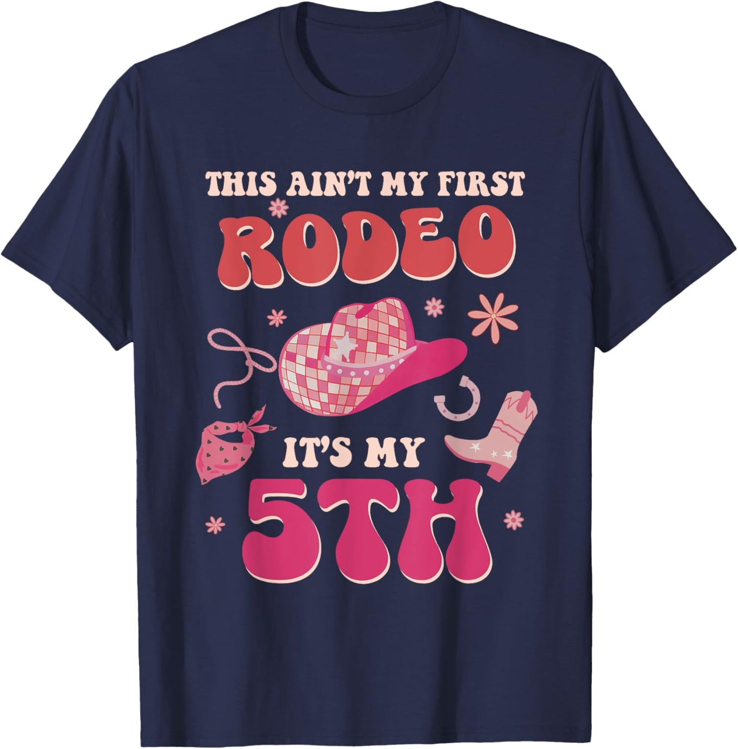 This Ain't My First Rodeo It's My 5th Birthday Cowgirl Retro T-Shirt - T-Shirt | Navy