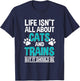 Life Isn't All About Cats And Trains, Model Train T-Shirt - T-Shirt | Navy