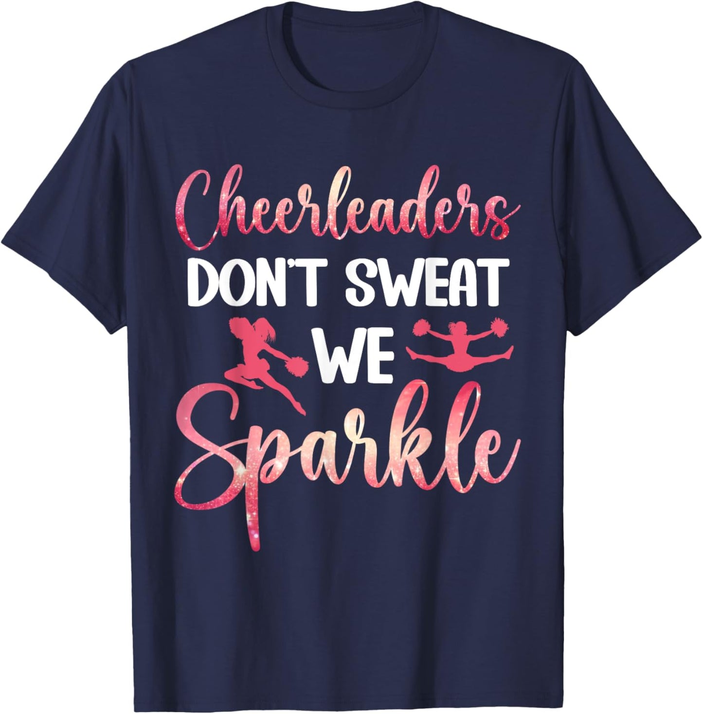 Funny Cheerleaders Don't Sweat We Sparkle Cheerleader T-Shirt - T-Shirt | Navy