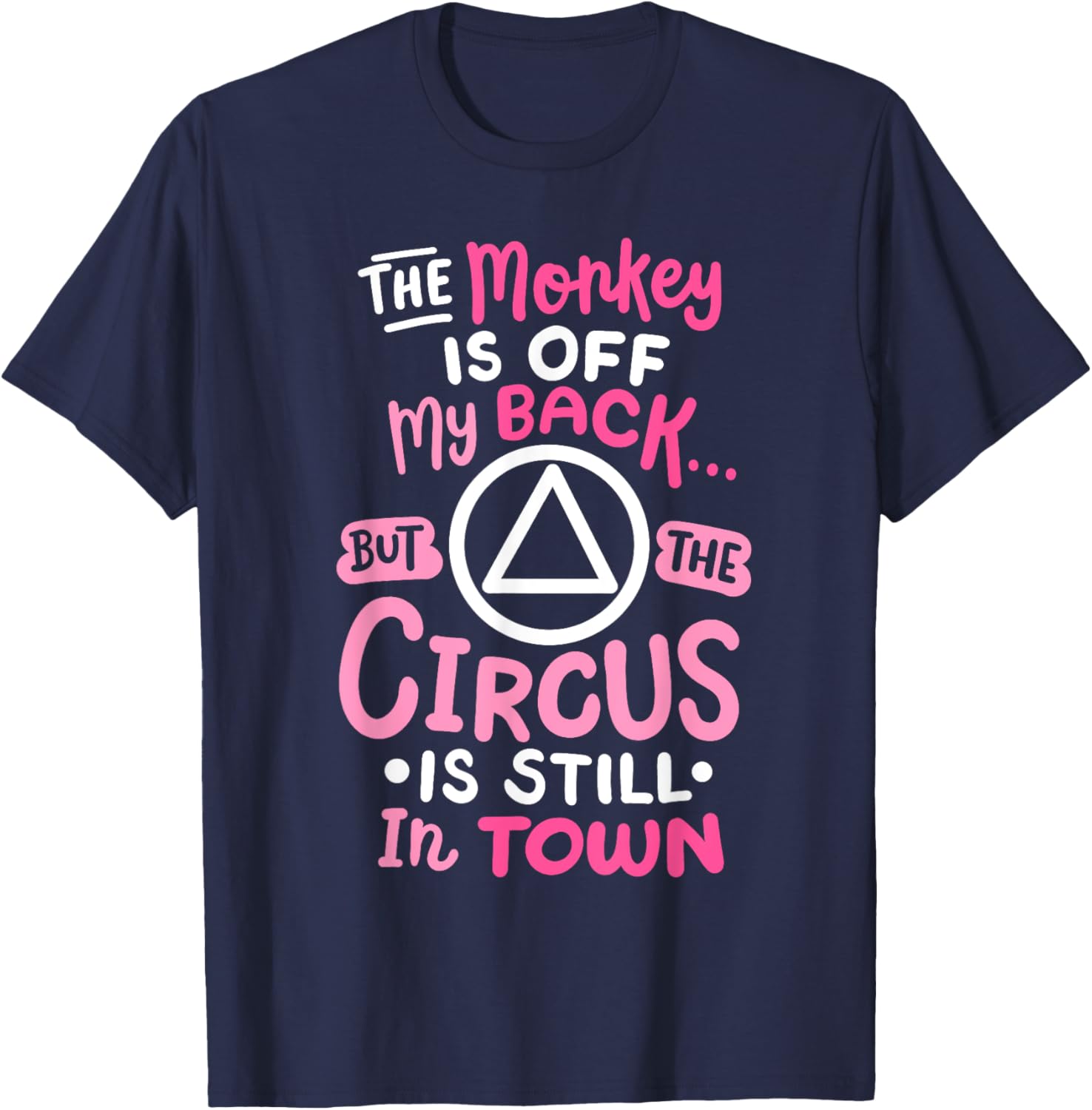 The Monkey Is Off My Back Sobriety Anniversary Sober Women T-Shirt - T-Shirt | Navy