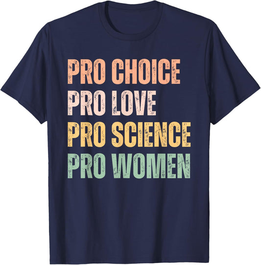 Pro Choice Pro Love Pro Science Pro Women Human Rights Retro T-Shirt - T-Shirt | Navy