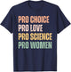Pro Choice Pro Love Pro Science Pro Women Human Rights Retro T-Shirt - T-Shirt | Navy
