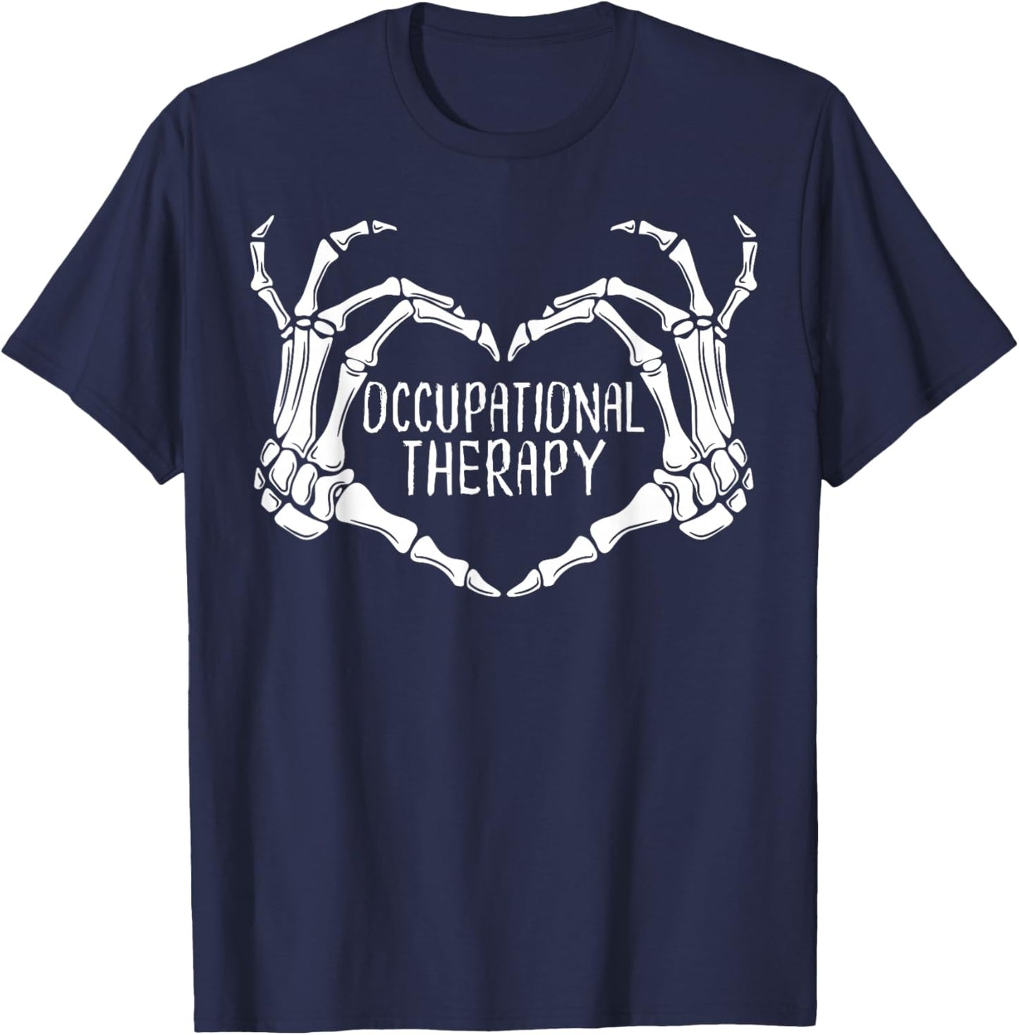 Occupational Therapy Skeleton Hand Heart OT OTA Therapist T-Shirt - T-Shirt | Navy