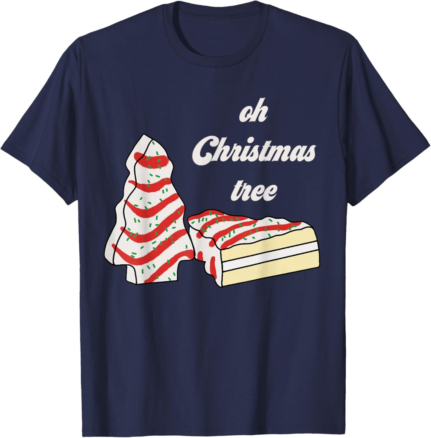 Oh Christmas Tree Cakes Debbie Funny Christmas Snack Cake T-Shirt - T-Shirt | Navy