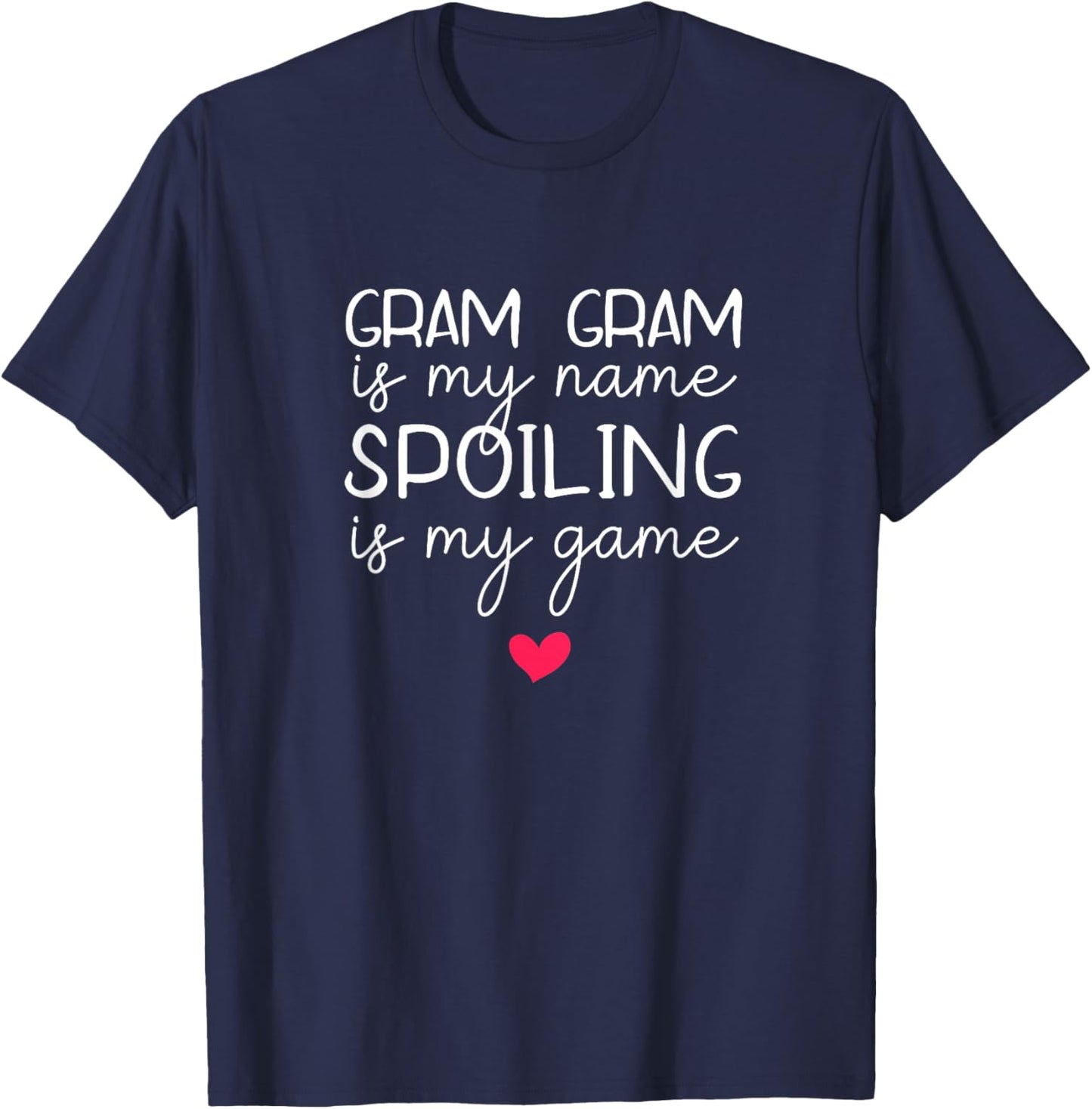 Gram-Gram is My Name Spoiling Game Funny GramGram Grandma T-Shirt - T-Shirt | Navy